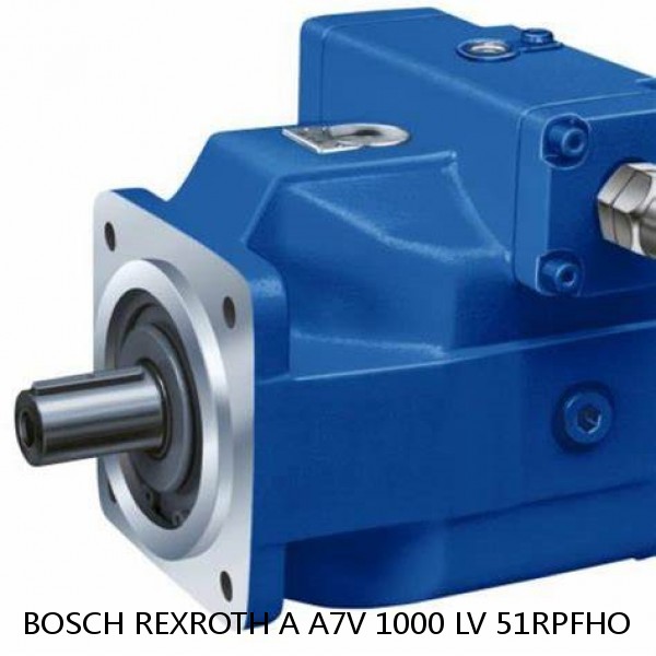 A A7V 1000 LV 51RPFHO BOSCH REXROTH A7V HYDRAULIC PISTON PUMP