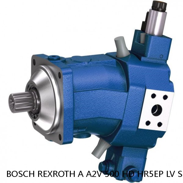 A A2V 500 HD HR5EP LV SEP. ANZEIGE BOSCH REXROTH A2V Variable Displacement Pumps